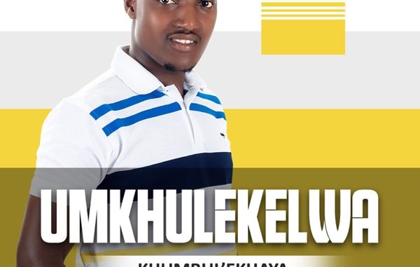 EP: uMkhulekelwa – Khumbul’ekhaya 