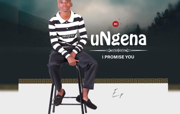 EP: uNgena – I Promise You